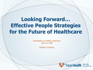 Looking Forward… Effective People Strategies for the Future of Healthcare