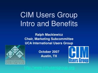 CIM Users Group Intro and Benefits