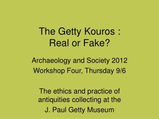 The Getty Kouros : Real or Fake?