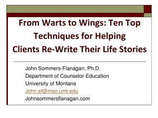 From Warts to Wings: Ten Top Techniques for Helping Clients Re-Write Their Life Stories