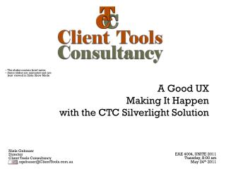 A Good UX Making It Happen with the CTC Silverlight Solution