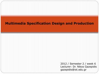 Multimedia Specification Design and Production