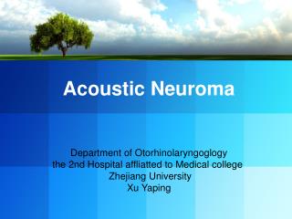 Acoustic Neuroma Department of Otorhinolaryngoglogy