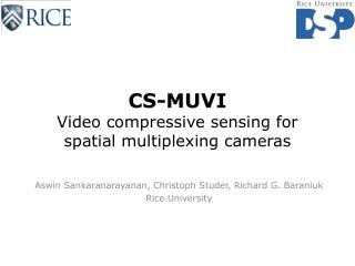 CS-MUVI Video compressive sensing for spatial multiplexing cameras