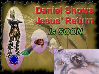 Daniel Shows Jesus’ Return is Near