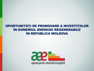 Oportunități de promovare a investițiilor în domeniul energiei regenerabile în Republica Moldova