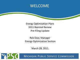 Energy Optimization Plans 2011 Biennial Review Pre-Filing Update Rob Ozar, Manager