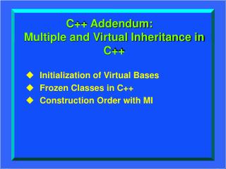 C++ Addendum: Multiple and Virtual Inheritance in C++