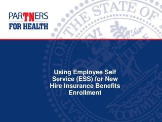 Using Employee Self Service (ESS) for New Hire Insurance Benefits Enrollment
