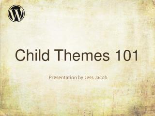 Child Themes 101