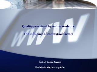 Quality perceived by online students: The influence of contextual factors