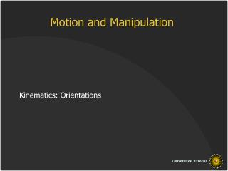 Motion and Manipulation