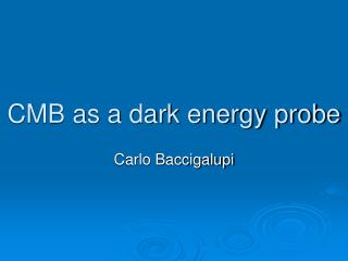 CMB as a dark energy probe