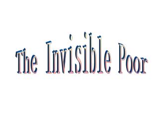 The Invisible Poor
