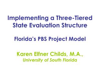 Implementing a Three-Tiered State Evaluation Structure Florida’s PBS Project Model