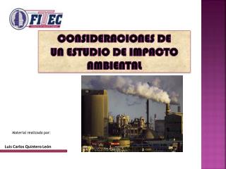 Consideraciones DE UN ESTUDIO DE Impacto Ambiental