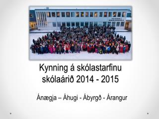 Kynning á skólastarfinu skólaárið 2014 - 2015