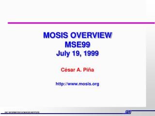MOSIS OVERVIEW MSE99 July 19, 1999
