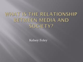 What is the relationship between media and society?