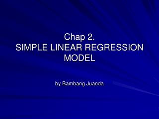 Chap 2. SIMPLE LINEAR REGRESSION MODEL