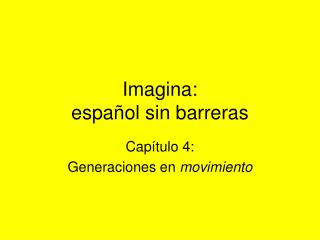 Imagina: español sin barreras