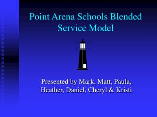 Point Arena Schools Blended Service Model
