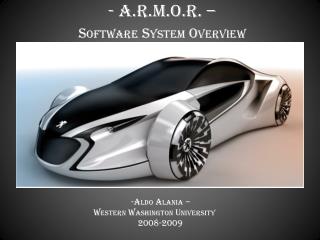 - A.R.M.O.R. – Software System Overview