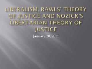 Liberalism, Rawls’ Theory of Justice and Nozick’s Libertarian theory of Justice