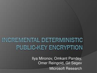 Incremental Deterministic Public-Key Encryption