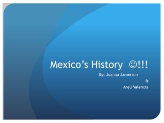 Mexico’s History !!!
