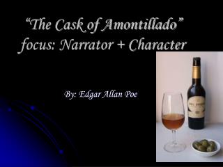 “The Cask of Amontillado” focus: Narrator + Character