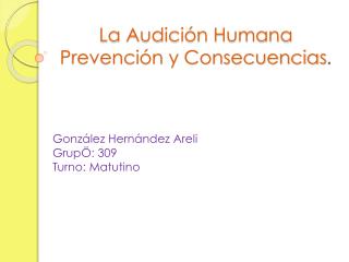 La Audición Humana Prevención y Consecuencias .