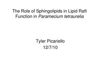 The Role of Sphingolipids in Lipid Raft Function in Paramecium tetraurelia