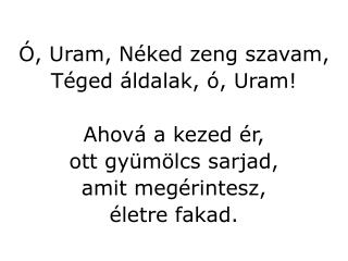 �, Uram, N�ked zeng szavam