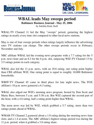 WBAL leads May sweeps period Baltimore Business Journal - May 25, 2006 by Julekha Dash, Staff