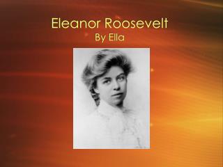 Eleanor Roosevelt By Ella