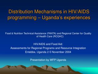 Distribution Mechanisms in HIV/AIDS programming – Uganda’s experiences