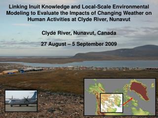 Clyde River, Nunavut, Canada 27 August – 5 September 2009