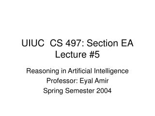 UIUC CS 497: Section EA Lecture #5