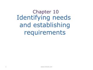 Identifying needs and establishing requirements