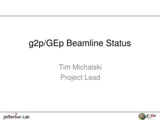 g2p/ GEp Beamline Status