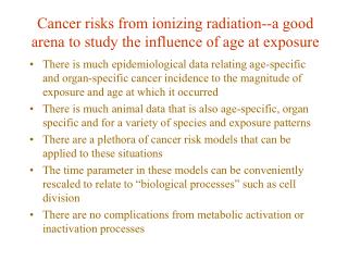 Cancer risks from ionizing radiation--a good arena to study the influence of age at exposure