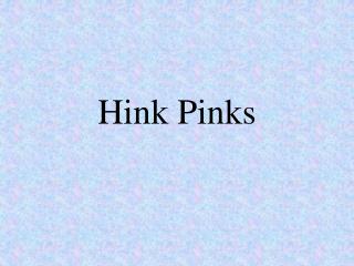 Hink Pinks