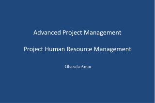 Advanced Project Management Project Human Resource Management