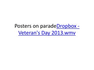 Posters on parade Dropbox - Veteran's Day 2013.wmv