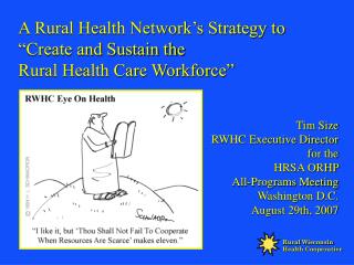 A Rural Health Network’s Strategy to “Create and Sustain the Rural Health Care Workforce”