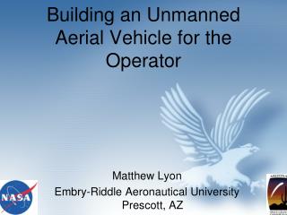 Building an Unmanned Aerial Vehicle for the Operator