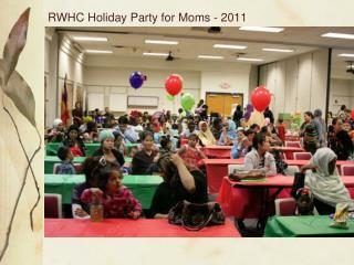 RWHC Holiday Party for Moms - 2011
