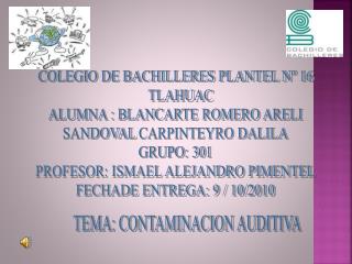 COLEGIO DE BACHILLERES PLANTEL Nº 16 TLAHUAC ALUMNA : BLANCARTE ROMERO ARELI