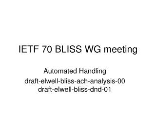 IETF 70 BLISS WG meeting